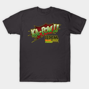 Ka-Pow!! Black History Month with text T-Shirt